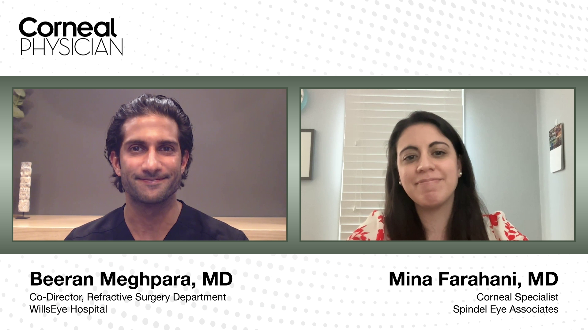 Part 25: Beeran Meghpara, MD, and Mina Farahani, MD, discuss diagnosis of dry eye.